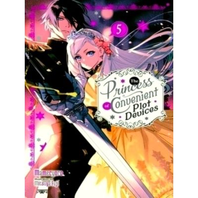 The Princess of Convenient Plot Devices, Vol. 5 (Light Novel) by Mamecyoro Mamec