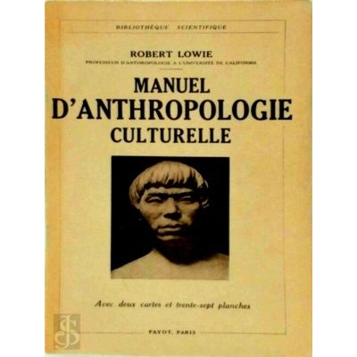 Manuel D'anthropologie Culturelle - Avec Deux Cartes et Trente-Sept Planches by