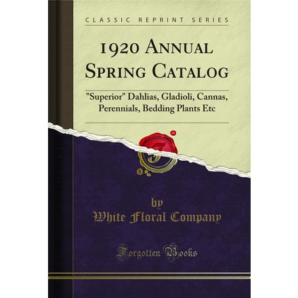 1920 Annual Spring Catalog: "Superior" Dahlias, Gladioli, Cannas, Perennials