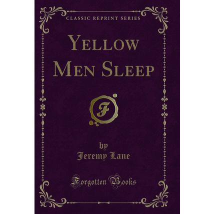 Yellow Men Sleep (Classic Reprint)