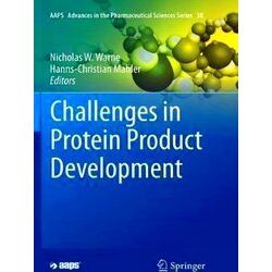 Aaps Advances in the Pharmaceutical Sciences Series: Challenges in Protein Produ
