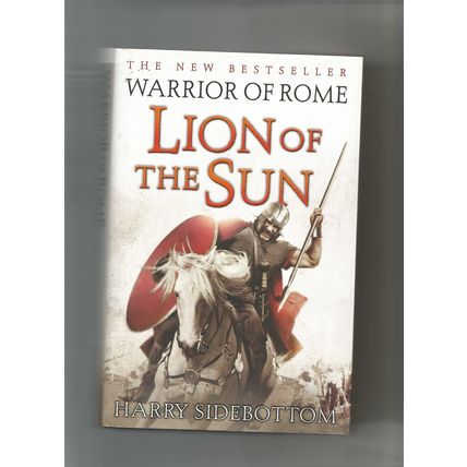 WARRIOR OF ROME:- III LION OF THE SUN/1ST/HARRY SIDEBOTTOM