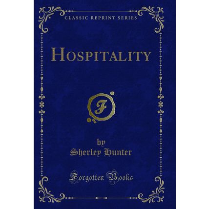 Hospitality (Classic Reprint)