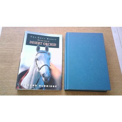 The Grey Horse: The True Story of Desert Orchid. Richard Burridge. Hardback 1992