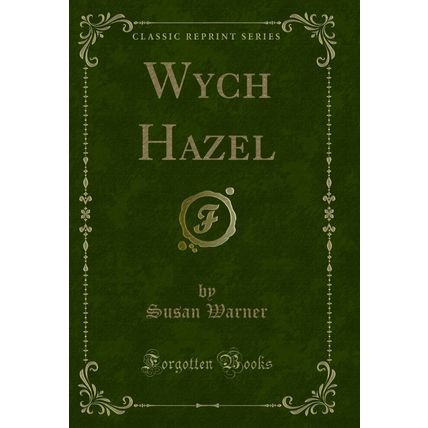 Wych Hazel (Classic Reprint)