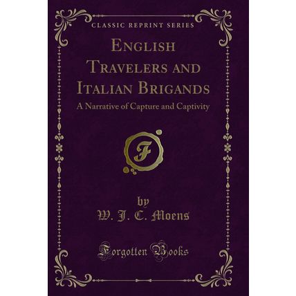 English Travelers and Italian Brigands: A Narrative of Capture and Captivity