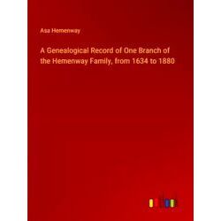 A Genealogical Record of One Branch of the Hemenway Family, from 1634 to 1880