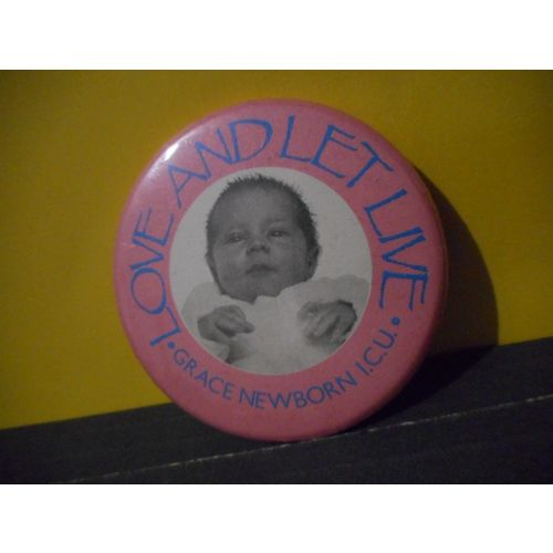 ''Love and Let Live''Newfoundland Grace Hospital Newborn ICU Pinback