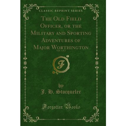 The Old Field Officer, or the Military and Sporting Adventures of Major