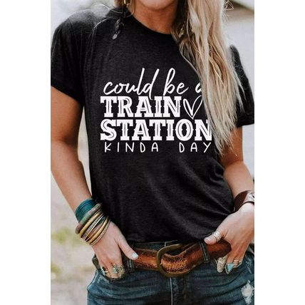 Black Could be a TRAIN STATION KINDA DAY Graphic Tee
