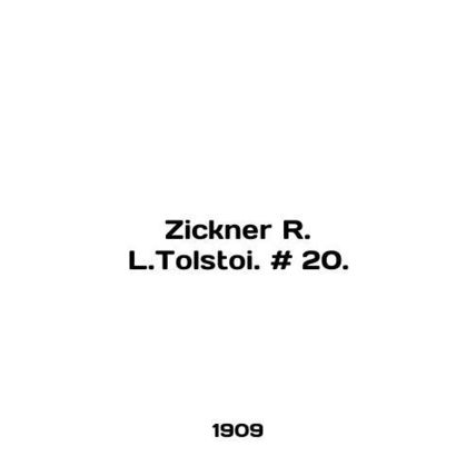 Zickner R. L.Tolstoi. # 20. In English /Zickner R. L.Tolstoi. # 20.