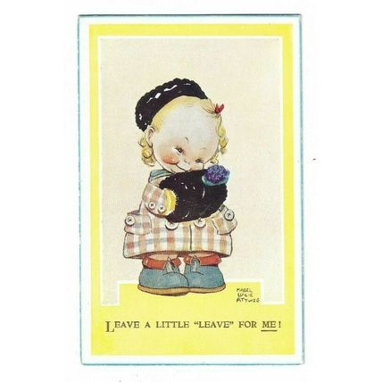 Mabel Lucie Atwell, 535. Leave A Little "Leave" For Me!....