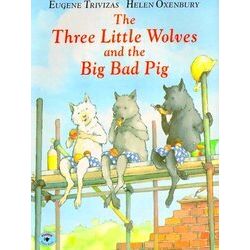 Three Little Wolves And The Big Bad Pig - Eugene Trivizas; Helen Oxenbury