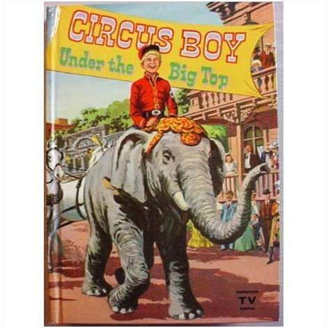 CIRCUS BOY Under the Big Top TV Edition 1957 HC Very Gd