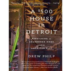 A Dollar 500 House in Detroit