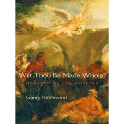 Wilt Thou Be Made Whole