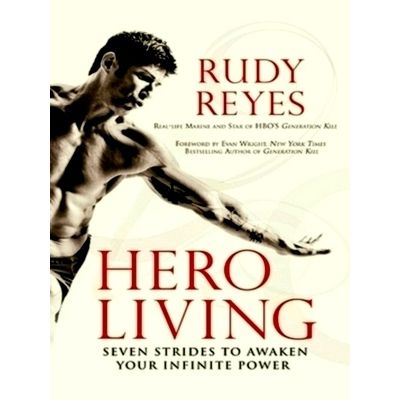 Hero Living - Seven Strides to Awaken Your Infinite Power by Rudy Reyes