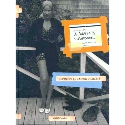 A Maysles Scrapbook Photographs/Cinemagraphs/Documents by Albert Maysles; Steven