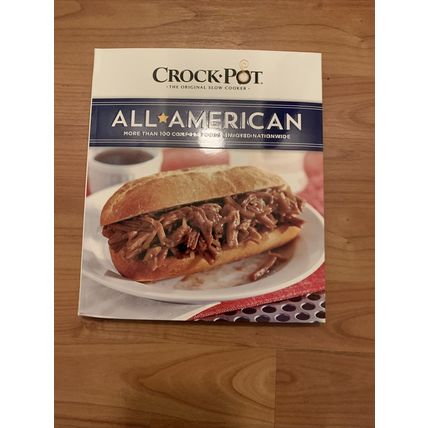 Crock Pot All American: 100+ Comfort Foods Enjoyed Recipes Book