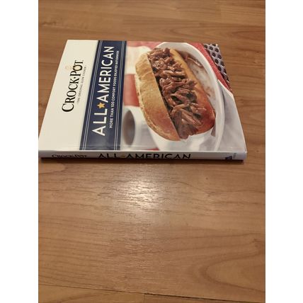 Crock Pot All American: 100+ Comfort Foods Enjoyed Recipes Book