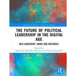 Routledge Research in Comparative Politics-The Future of Political Leadership in