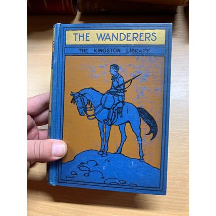 c1907 W H G KINGSTON "THE WANDERERS" FICTION ANTIQUE HARDBACK BOOK (P5)