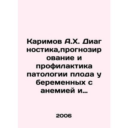 Karimov A.H. Diagnosis, prognosis, and prevention of fetal pathologies in pregn