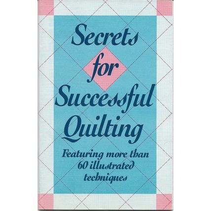 Booklet Secrets of Successful Quilting 38 Pages 60 Illustrated Techniques 1990