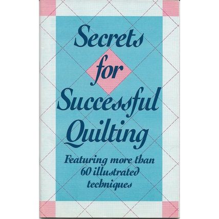 Booklet Secrets of Successful Quilting 38 Pages 60 Illustrated Techniques 1990