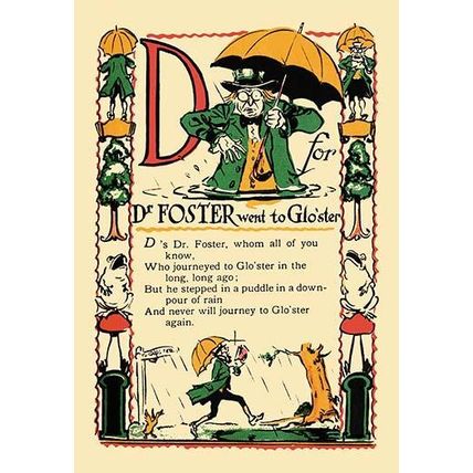 D for Dr. Foster Went to Gloster 20 x 30 Poster