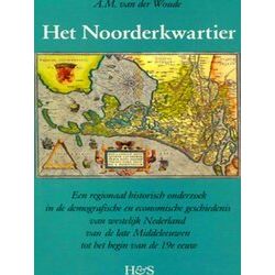Het Noorderkwartier: Een Regionaal Historisch Onderzoek In De Demografische En E
