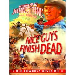 Old Cowboys Never Die Nice Guys Finish Dead