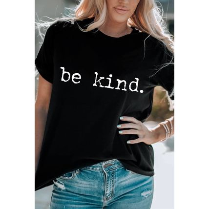 Black be kind Letter Print Round Neck Casual T Shirt