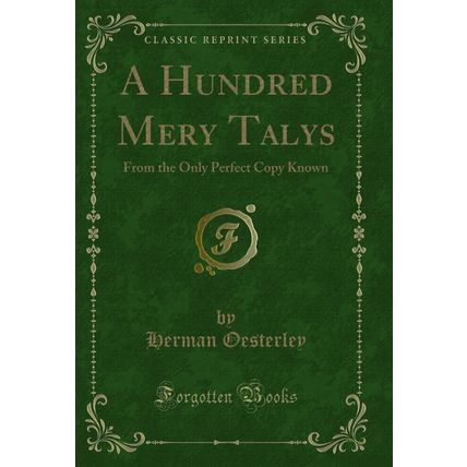 A Hundred Mery Talys: From the Only Perfect Copy Known (Classic Reprint)