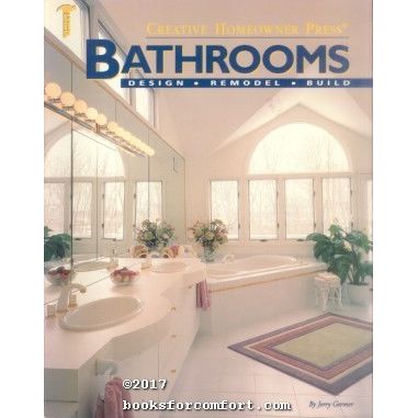 Bathrooms: Design, Remodel, Build
