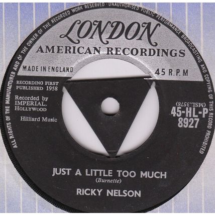 RICKY NELSON - JUST A LITTLE TOO MUCH, UK London, 45-HL-P 8927, '58