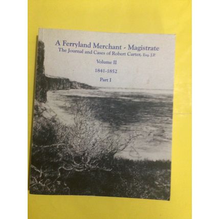 A Ferryland Merchant - Magistrate Vol II,1841-1852 Part 1