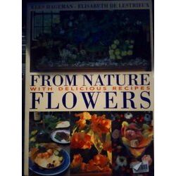 From Nature Flowers. With Delicious Recipes