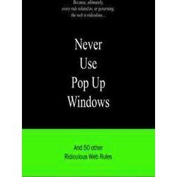 Never use pop up windows