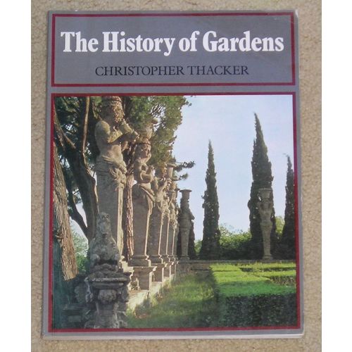 The History of Gardens by Christopher Thacker - soft cover