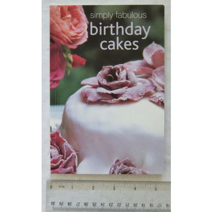 2004 Simply Fabulous Birthday Cakes