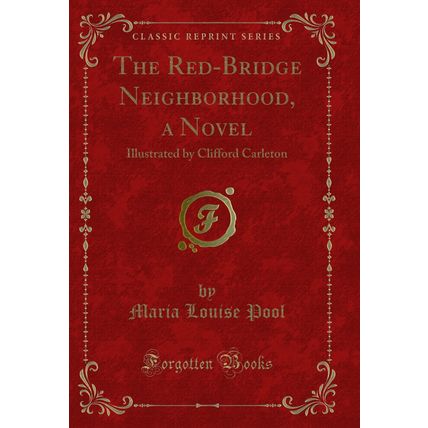 The Red-Bridge Neighborhood, a Novel: Illustrated by Clifford Carleton