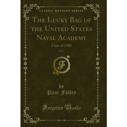 The Lucky Bag of the United States Naval Academy, Vol. 7: Class of 1900