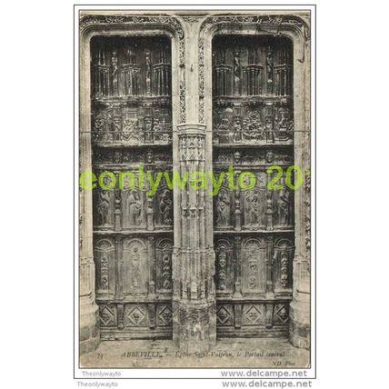 ABBEVILLE, EGLISE SAINT VULFRAN, LE PORTAIL CENTRAL, FRANCE, 1920s, Postcard