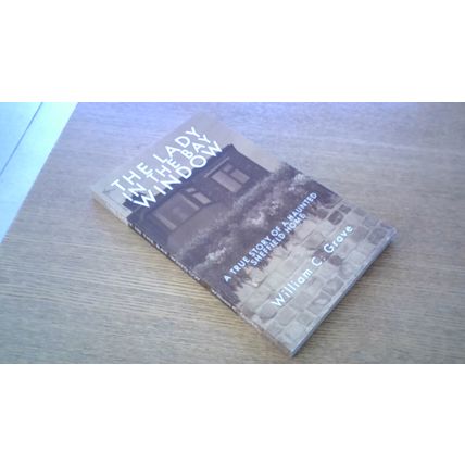 The Lady in the Bay Window: a True Story of a Haunted Sheffield Home. (P/B) 2023