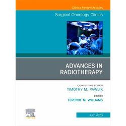 Advances in Radiotherapy, An Issue of Surgical Oncology Clinics of North America