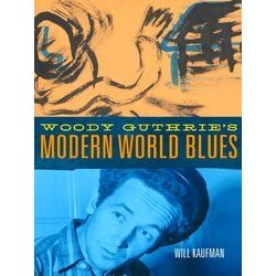 American Popular Music Series: Woody Guthrie's Modern World Blues Volume 3
