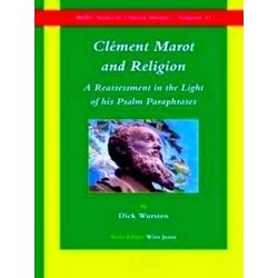 Clement Marot and Religion: A Reassessment in the Light of His Psalm Paraphrases