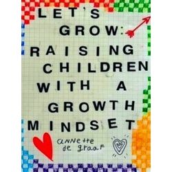 Let's Grow: Raising Children with a Growth Mindset