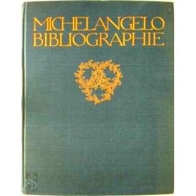 Michelangelo Bibliographie 1510-1926 by Ernst Steinmann; Rudolf Wittkower; Rober